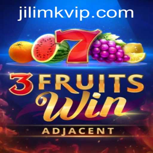 3FruitsWin: A New Gaming Experience with JILIMK APP