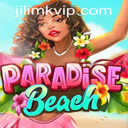Explore ParadiseBeach: A Thrilling Adventure with JILIMK APP