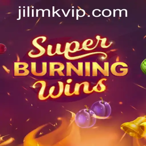 Explore the Thrilling World of SuperBurningWins and JILIMK APP